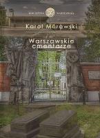 Cmentarze warszawskie. Autor: Karol Mórawski. SmakLiter.pl Okładka książki Cmentarze warszawskie