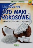 Cud mąki kokosowej. Autor: Bruce Fife. SmakLiter.pl Okładka książki Cud mąki kokosowej