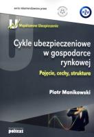 Cykle ubezpieczeniowe w gospodarce rynkowej. Autor: Manikowski Piotr. SmakLiter.pl Okładka książki Cykle ubezpieczeniowe w gospodarce rynkowej