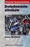 Doładowanie silników Pojazdy samochodowe. Autor: Mysłowski Janusz. SmakLiter.pl Okładka książki Doładowanie silników Pojazdy samochodowe