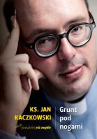Grunt pod nogami. Autor: Jan Kaczkowski. SmakLiter.pl Okładka książki Grunt pod nogami