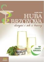 Huba brzozowa, dziegieć i sok z brzozy. Autor: Danel Rose. SmakLiter.pl Okładka książki Huba brzozowa, dziegieć i sok z brzozy