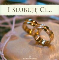 Okładka książki I ślubuję Ci. Album dla małżonków