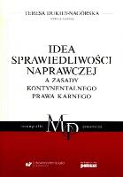 Okładka książki Idea sprawiedliwości naprawczej a zasady kontynentalnego prawa karnego