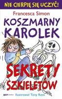 Koszmarny Karolek. Sekrety szkieletów. Autor: Simon Francesca. SmakLiter.pl Okładka książki Koszmarny Karolek. Sekrety szkieletów