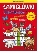 Łamigłówki. Przyroda. Klasa IV-VI. Autor: Wrocławski Grzegorz. SmakLiter.pl Okładka książki Łamigłówki. Przyroda. Klasa IV-VI