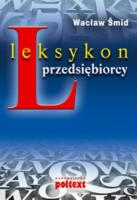 Leksykon przedsiębiorcy. Autor: Śmid Wacław. SmakLiter.pl Okładka książki Leksykon przedsiębiorcy
