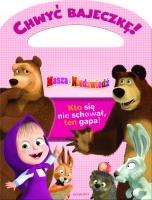 Masza i Niedźwiedź Chwyć bajeczkę. Autor: Marta Jamrógiewicz. SmakLiter.pl Okładka książki Masza i Niedźwiedź Chwyć bajeczkę