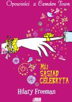 Mój sąsiad celebryta. Autor: Freeman Hilary. SmakLiter.pl Okładka książki Mój sąsiad celebryta