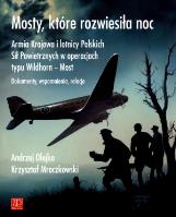 Mosty, które rozwiesiła noc BR. Autor: Andrzej Olejko, Krzysztof Mroczkowski. SmakLiter.pl Okładka książki Mosty, które rozwiesiła noc BR