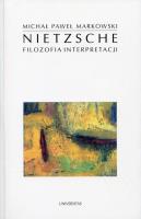Nietzsche Filozofia interpretacji. Autor: Markowski Michał Paweł. SmakLiter.pl Okładka książki Nietzsche Filozofia interpretacji