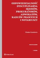 Odpowiedzialność dyscyplinarna sędziów, prokuratorów, adwokatów, radców prawnych i notariuszy. Autor: Kozielewicz Wiesław. SmakLiter.pl Okładka książki Odpowiedzialność dyscyplinarna sędziów, prokuratorów, adwokatów, radców prawnych i notariuszy