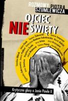 Ojciec nieświęty. Autor: Piotr Szumlewicz. SmakLiter.pl Okładka książki Ojciec nieświęty