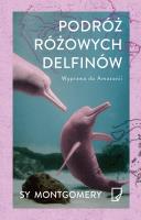 Okładka książki Podróż różowych delfinów EKO Wyprawa do Amazonii