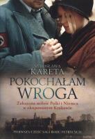 Pokochałam wroga. Autor: Kareta Mirosława. SmakLiter.pl Okładka książki Pokochałam wroga