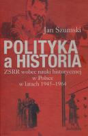 Polityka a historia. Autor: Jan Szumski. SmakLiter.pl Okładka książki Polityka a historia