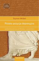 Polska pozycja depresyjna od Gombrowicza do Mrożka i z powrotem. Autor: Wróbel Szymon. SmakLiter.pl Okładka książki Polska pozycja depresyjna od Gombrowicza do Mrożka i z powrotem