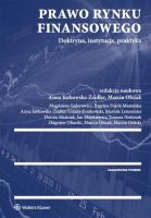 Prawo rynku finansowego. Autor: Fedorowicz Magdalena, Eugenia Fojcik-Mastalska, Jurkowska-Zeidler Anna, Cezary Kosikowski (red.), Lemonnier Mariola, Maśniak Dorota, Jan Monkiewicz (red.), Nieborak Tomasz, Ofiarski Zbigniew, Marcin Olszak, Orlicki Marcin. SmakLiter.pl Okładka książki Prawo rynku finansowego