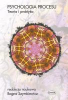 Psychologia procesu. Teoria i praktyka. Autor: Szymkiewicz Bogna. SmakLiter.pl Okładka książki Psychologia procesu. Teoria i praktyka