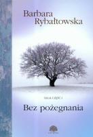 Saga. Część 1. Bez pożegnania. Autor: Rybałtowska Barbara. SmakLiter.pl Okładka książki Saga. Część 1. Bez pożegnania