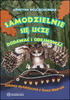 Samodzielnie się uczę dodawać i odejmować. Autor: Wojciechowska Krystyna, ilustr. Ewa Ludwikowska. SmakLiter.pl Okładka książki Samodzielnie się uczę dodawać i odejmować