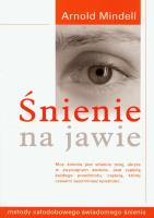 Śnienie na jawie. Autor: Arnold Mindell. SmakLiter.pl Okładka książki Śnienie na jawie
