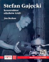 Stefan Gajęcki konstruktor silników GAD. Autor: Jan Berkan. SmakLiter.pl Okładka książki Stefan Gajęcki konstruktor silników GAD