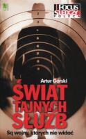 Świat tajnych służb. Poznać i zrozumieć człowieka. Autor: Artur Górski. SmakLiter.pl Okładka książki Świat tajnych służb. Poznać i zrozumieć człowieka
