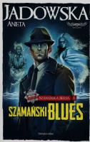 Szamański blues. Szamańska Seria 1. Autor: Jadowska Aneta. SmakLiter.pl Okładka książki Szamański blues. Szamańska Seria 1