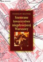 Szemrane towarzystwo niegdysiejszej Warszawy. Autor: Stanisław Milewski. SmakLiter.pl Okładka książki Szemrane towarzystwo niegdysiejszej Warszawy