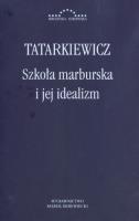 Okładka książki Szkoła marburska i jej idealizm