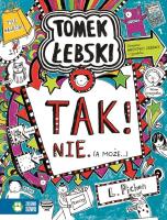Tak! Nie. (a może..) Tom 8 - Tomek Łebski. Autor: Liz Pichon. SmakLiter.pl Okładka książki Tak! Nie. (a może..) Tom 8 - Tomek Łebski