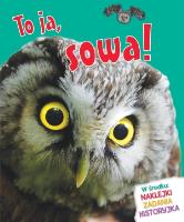 To ja, sowa!. Autor: Bedoyere de la Camilla. SmakLiter.pl Okładka książki To ja, sowa!