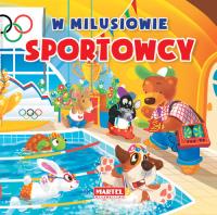 W Milusiowie - Sportowcy. Autor: Nożyńska-Demianiuk Agnieszka, ILUSTR. ALEKSANDER JASIŃSKI. SmakLiter.pl Okładka książki W Milusiowie - Sportowcy