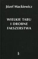 Wielkie tabu i drobne fałszerstwa. Autor: Józef Mackiewicz. SmakLiter.pl Okładka książki Wielkie tabu i drobne fałszerstwa