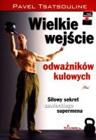 Wielkie wejście odważników kulowych. Autor: Pavel Tsatsouline. SmakLiter.pl Okładka książki Wielkie wejście odważników kulowych