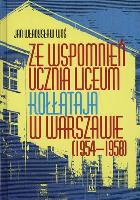 Okładka książki Ze wspomnień ucznia Liceum Kołłątaja w Warszawie (1954-1958)