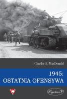 1945 Ostatnia ofensywa. Autor: MacDonald Charles B.. SmakLiter.pl Okładka książki 1945 Ostatnia ofensywa
