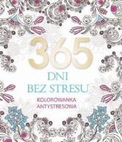 365 dni bez stresu. Kolorowanka antystresowa. Autor: Elżbieta Adamska (wybór sentencji). SmakLiter.pl Okładka książki 365 dni bez stresu. Kolorowanka antystresowa