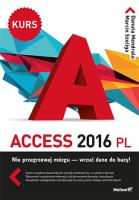 Access 2016 PL. Kurs. Autor: Mendrala Danuta, Szeliga Marcin. SmakLiter.pl Okładka książki Access 2016 PL. Kurs