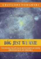 Bóg jest we mnie. Autor: Domański Grzegorz. SmakLiter.pl Okładka książki Bóg jest we mnie