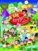 Co się kryje w baśniowej krainie. Autor: Barsotti Eleonora. SmakLiter.pl Okładka książki Co się kryje w baśniowej krainie