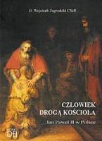Człowiek drogą Kościoła. Jan Paweł II w Polsce. Autor: Wojciech Zagrodzki CSsR. SmakLiter.pl Okładka książki Człowiek drogą Kościoła. Jan Paweł II w Polsce