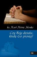 Okładka książki Czy Bóg działa, kiedy Go proszę?