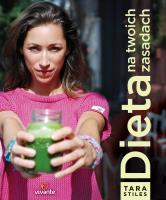 Dieta na twoich zasadach. Autor: Stiles Tara. SmakLiter.pl Okładka książki Dieta na twoich zasadach