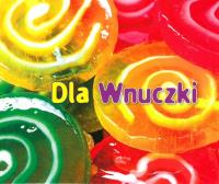 Dla Wnuczki. Autor: nr.267. SmakLiter.pl Okładka książki Dla Wnuczki