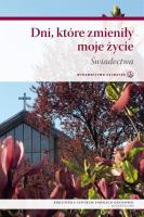 Okładka książki Dni, które zmieniły moje życie. Świadectwa