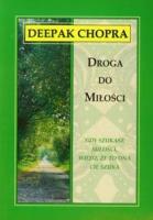 Droga do miłości. Autor: Deepak Chopra. SmakLiter.pl Okładka książki Droga do miłości