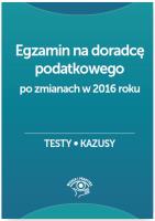 Egzamin na doradcę podatkowego Testy, kazusy. Autor: Dąbrowska Barbara. SmakLiter.pl Okładka książki Egzamin na doradcę podatkowego Testy, kazusy