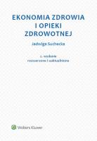 Ekonomia zdrowia i opieki zdrowotnej. Autor: Suchecka Jadwiga. SmakLiter.pl Okładka książki Ekonomia zdrowia i opieki zdrowotnej